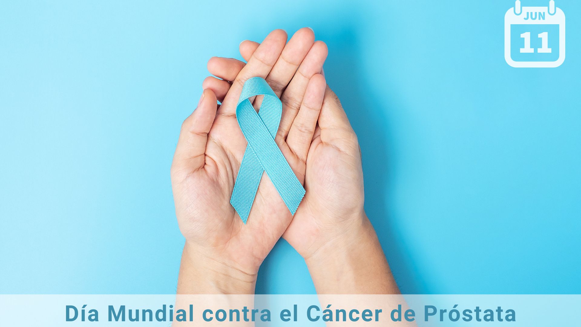 11 DE JUNIO: DÍA MUNDIAL DEL CÁNCER DE PRÓSTATA – Copy